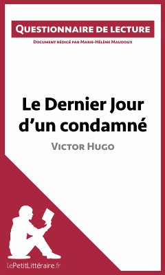 Le Dernier Jour d'un condamné de Victor Hugo (eBook, ePUB) - Lepetitlitteraire; Maudoux, Marie-Hélène