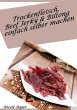 Trockenfleisch, Beef Jerky & Biltong... - Bild 1