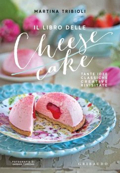 Cover Il libro delle cheesecake. Tante idee classiche, creative, rivisitate
