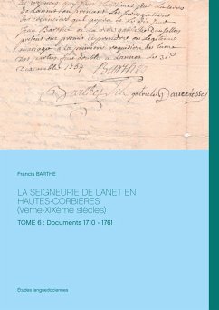 LA SEIGNEURIE DE LANET EN HAUTES-CORBIÈRES (Vème-XIXème siècles) - Barthe, Francis