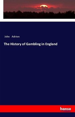 The History of Gambling in England - Ashton, John