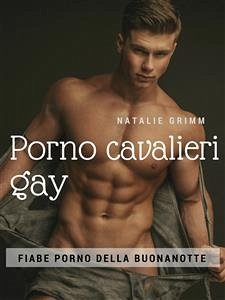Porno cavalieri gay (eBook, ePUB) - Grimm, Natalie