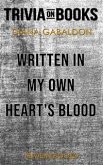 Written in My Own Heart's Blood by Diana Gabaldon (Trivia-On-Books) (eBook, ePUB) Written in My Own Heart's Blood by Diana Gabaldon (Trivia-On-Books) (eBook, ePUB)