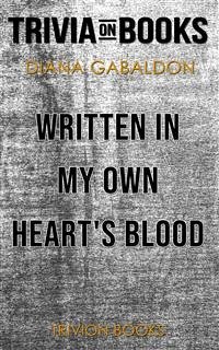 Cover Written in My Own Heart's Blood by Diana Gabaldon (Trivia-On-Books) (eBook, ePUB)