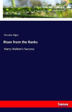 Risen from the Ranks - Alger, Horatio