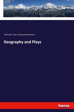 Geography and Plays - Stein, Gertrude; Anderson, Sherwood