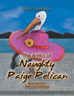 The Antics of Naughty Paige Pelican - Dunavan, Eva L.