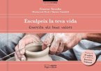 Esculpeix la teva vida : Exercita els teus valors