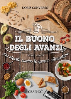 Cover Il buono degli avanzi. 130 ricette contro lo spreco alimentare