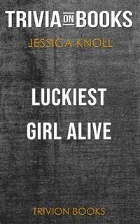 Cover Luckiest Girl Alive by Jessica Knoll (Trivia-On-Books) (eBook, ePUB)