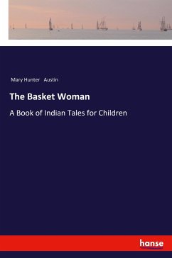The Basket Woman - Austin, Mary Hunter
