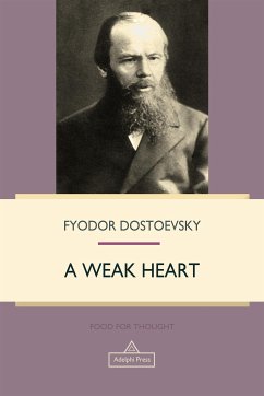 A Weak Heart (eBook, ePUB) - Dostoevsky, Fyodor