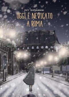 Oggi è nevicato a Roma (eBook, ePUB) - Giovannini, Evy
