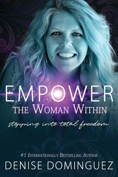 Empower the Woman Within - Dominguez, Denise