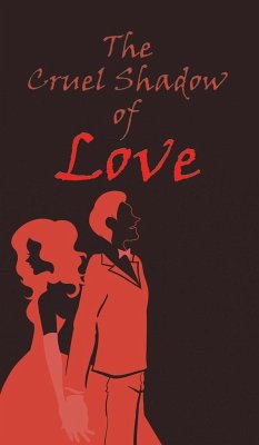 The Cruel Shadow of Love - C. V. Naveen Reddy