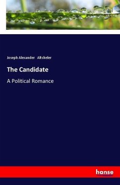 The Candidate - Altsheler, Joseph Alexander