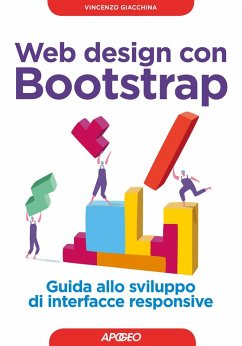 Web design con Bootstrap. Guida allo sviluppo di interfacce responsive - Giacchina, Vincenzo