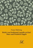 Briefe von Ferdinand Lassalle an Karl Marx und Friedrich Engels