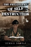 THE PHILOSOPHY OF SELF DESTRUCTION