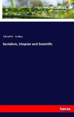 Socialism, Utopian and Scientific - Aveling, Edward B.