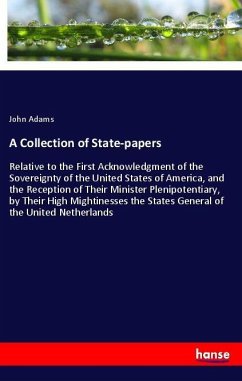 A Collection of State-papers - Adams, John