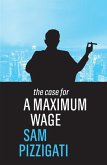 The Case for a Maximum Wage (eBook, ePUB)