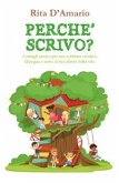 Perché scrivo? Consigli pratici per una scrittura creativa. Disegna e scrivi il tuo albero della vita (eBook, ePUB)