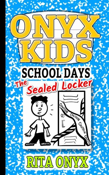 The Sealed Locker (Onyx Kids School Days, #1) (eBook, ePUB) The Sealed Locker (Onyx Kids School Days, #1) (eBook, ePUB)
