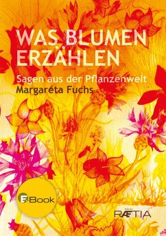 Was Blumen erzählen (eBook, ePUB) - Fuchs, Margareta