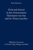 Fictio und historia in den Artusromanen Hartmanns von Aue und im "Prosa-Lancelot" (eBook, PDF)