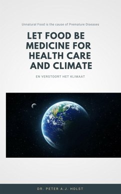 Let Food be the Medicine for Healthcare and Climate (eBook, ePUB) - Holst, Peter A. J.