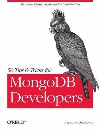50 Tips and Tricks for MongoDB Developers (eBook, PDF) 50 Tips and Tricks for MongoDB Developers (eBook, PDF)