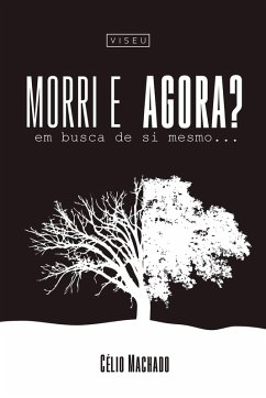 Morri e agora? (eBook, ePUB) - Machado, Célio