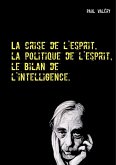 La crise de l'esprit, la politique de l'esprit, le bilan de l'intelligence (eBook, ePUB)