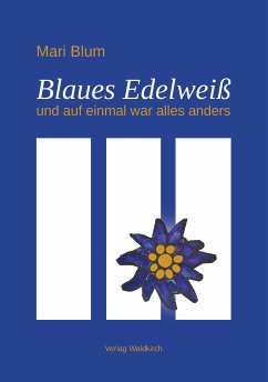 Blaues Edelweiß (eBook, PDF) - Blum, Mari