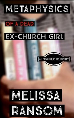Cover Metaphysics of a Dead Ex-Church Girl (All Spirit Bookstore Mystery, #1) (eBook, ePUB)
