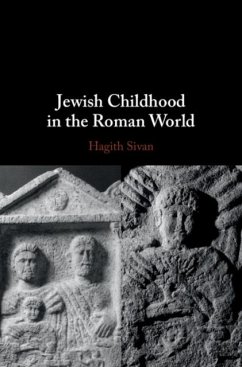 Jewish Childhood in the Roman World (eBook, PDF) - Sivan, Hagith