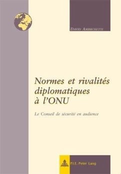 Normes et rivalites diplomatiques a l'ONU (eBook, PDF) - Ambrosetti, David