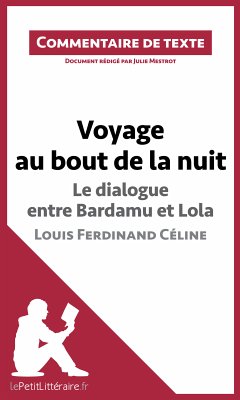 Voyage au bout de la nuit, Le dialogue entre Bardamu et Lola, Louis-Ferdinand Céline (eBook, ePUB) - Lepetitlitteraire; Mestrot, Julie