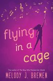 Flying in a Cage (eBook, ePUB)