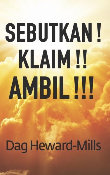 Sebutkan! Klaim!! Ambil!!! (eBook, ePUB) Sebutkan! Klaim!! Ambil!!! (eBook, ePUB)