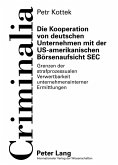 Die Kooperation von deutschen Unternehmen mit der US-amerikanischen Boersenaufsicht SEC (eBook, PDF)