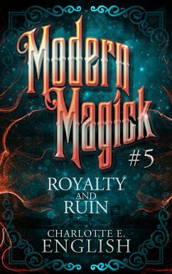 Cover Royalty and Ruin (Modern Magick, #5) (eBook, ePUB)