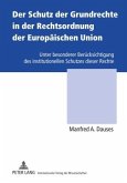 Der Schutz der Grundrechte in der Rechtsordnung der Europaeischen Union (eBook, PDF)