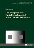 Die Rezeption der Gestaltpsychologie in Robert Musils Fruehwerk (eBook, ePUB)