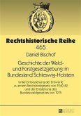 Geschichte der Wald- und Forstgesetzgebung im Bundesland Schleswig-Holstein (eBook, PDF)