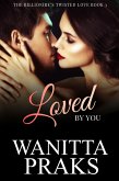 The Billionaire's Twisted Love Book 3: Loved by You (eBook, ePUB)