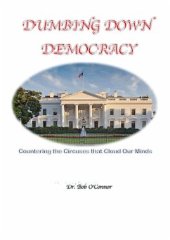 Dumbing Down Democracy (eBook, ePUB) - O'Connor, Bob