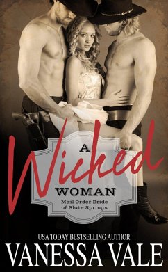 A Wicked Woman (Mail Order Bride of Slate Springs, #3) (eBook, ePUB) - Vale, Vanessa