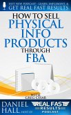 How to Sell Physical Info Products Through FBA (Real Fast Results, #92) (eBook, ePUB)